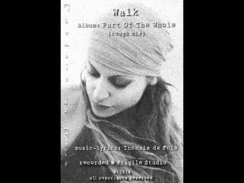 WALK by Thomais de Fois (rough mix)