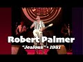 Robert Palmer • “Jealous” • 1981 [Reelin' In The Years Archive]