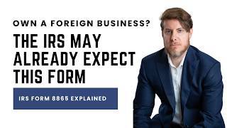 Do You Need to File Form 8865 IRS Rules for Foreign Partnerships