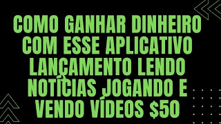 COMO GANHAR DINHEIRO COM ESSE APLICATIVO LANÇAMENTO $50