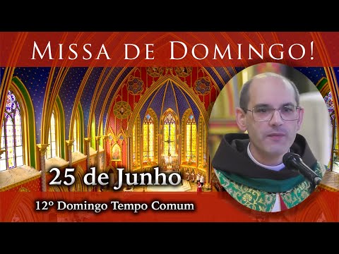 Missa de Domingo - 12º Domingo do Tempo Comum. Deixe suas intenções!