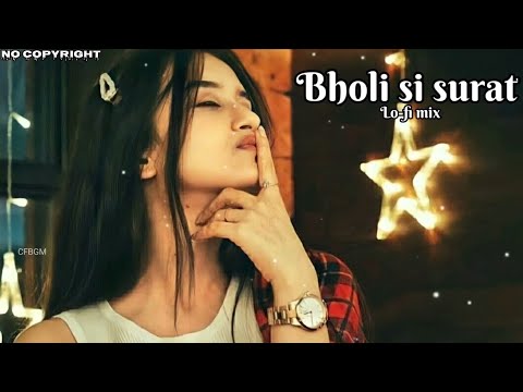 Bholi Si Surat || #hindi Song || lofi 《 slowed & reverb 》Use    earphones || New Hindi song 2024