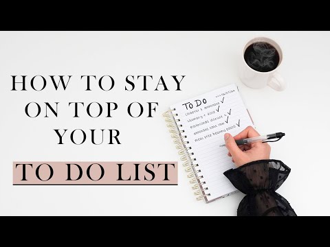 How To Stay on Top of Your To Do List