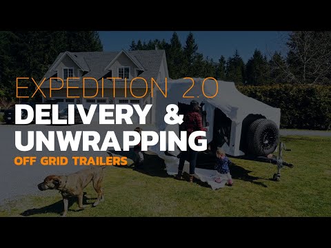 Unwrapping an Expedition 2.0 Overland Camping Trailer by Off Grid Trailers