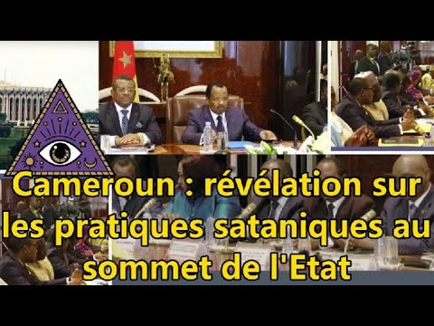 Cameroun : révélation sur les pratiques sataniques au sommet de l'Etat