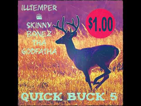 ILLtemper & Skinny Bonez Tha Godfatha - Quick Buck 5 Full Album