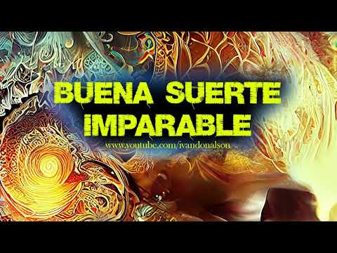ADQUIERE Y ATRAE BUENA SUERTE IMPARABLE EN TODA TU VIDA - SUBLIMINAL DE ALTA FRECUENCIA - ID