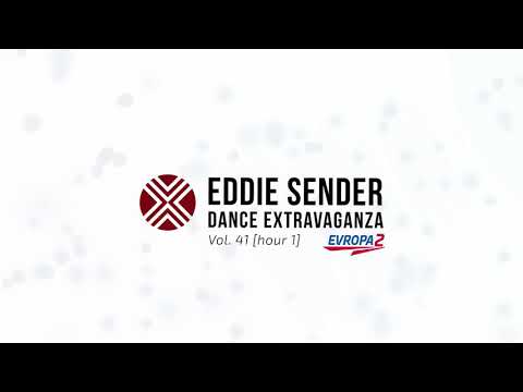 Eddie Sender presents Dance Extravaganza Vol. 41 [hour1] (Radioshow on Evropa 2)