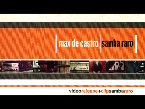Max de Castro - Vídeo Release + Clip Samba Raro (1999)