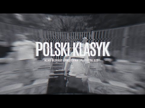Alias Blekaut feat. Proforma, Pluto, DJ Bed - Polski Klasyk