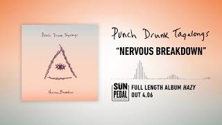 PUNCH DRUNK TAGALONGS - Nervous Breakdown (Official Stream)
