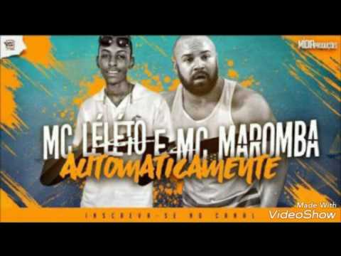 MC Léléto e MC Maromba - Automaticamente