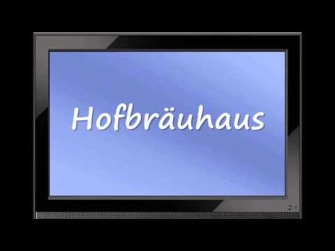 How to pronounce "Hofbräuhaus" correctly