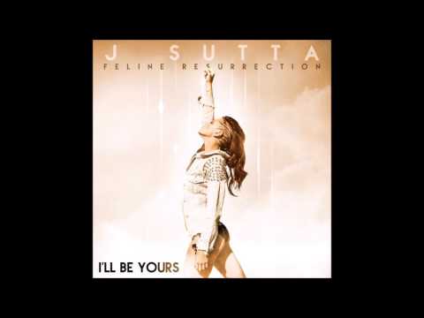 J Sutta - I'll Be Yours