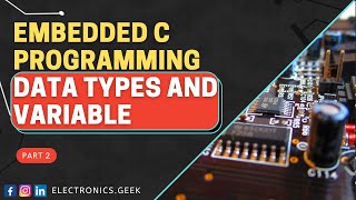 Embedded C Programing Tutorial | Data Types and Variables | Part 2