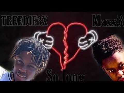 Maxx3x X Treedie3x - So Long