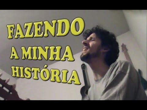 Fazendo A Minha História video