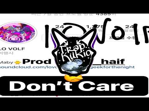 LO VOLF - Don't Care (Prod HAIFHAIF)