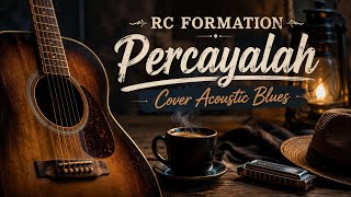 Download lagu RC Formation – Percayalah | Cover Acoustic Blues mp3 Download lagu RC Formation – Percayalah | Cover Acoustic Blues mp3