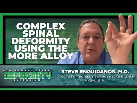 Complex Spinal Deformity Using the MoRe Alloy - Steve Enguidanos, M.D.