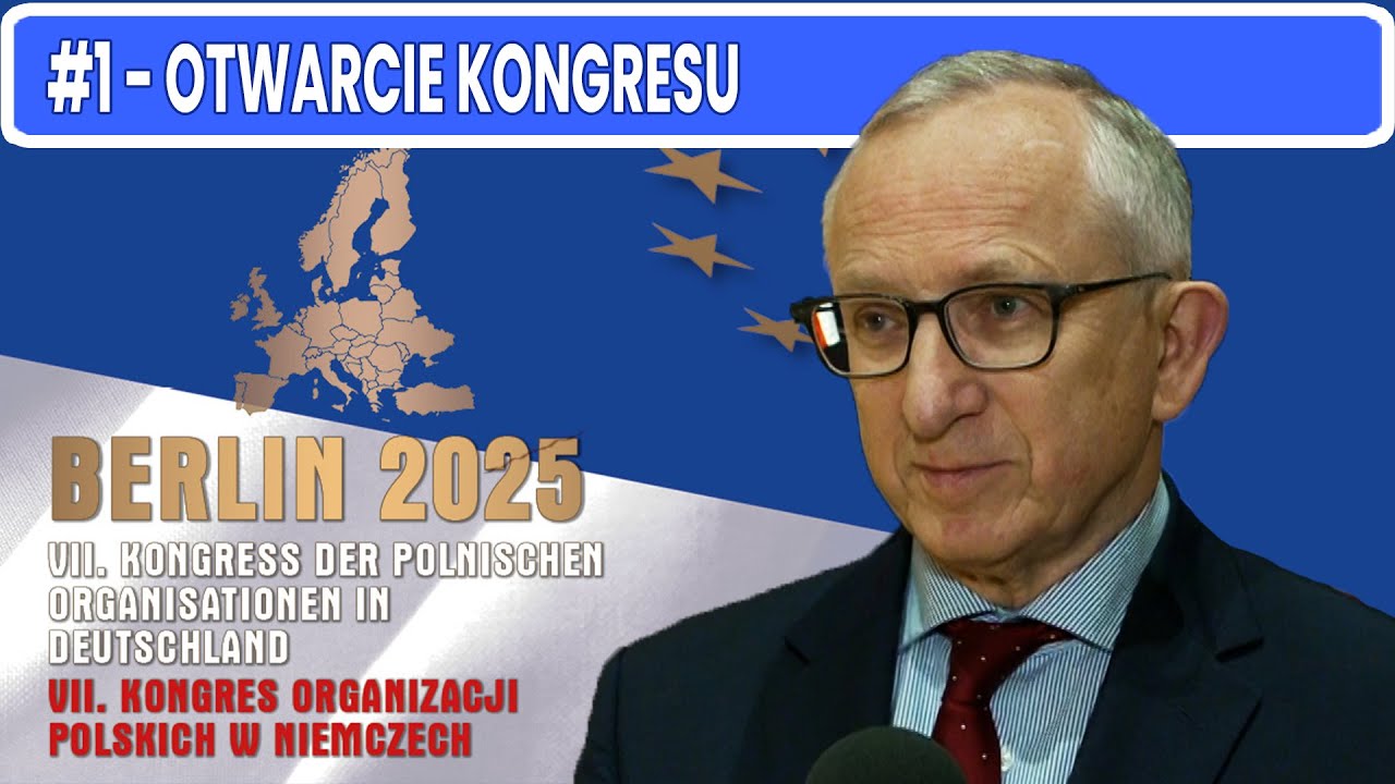 VII Kongres Organizacji Polskich w Niemczech – Otwarcie i Powitanie Uczestników | Berlin 2025 VII Kongres Organizacji Polskich w Niemczech – Otwarcie i Powitanie Uczestników | Berlin 2025