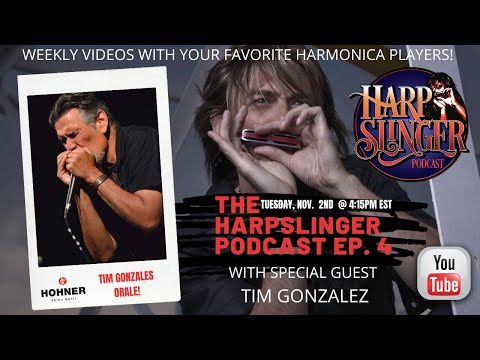 HARPSLINGER PODCAST EP#4 - TIM GONZALEZ