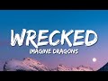 Imagine Dragons - Wrecked (Lyrics)