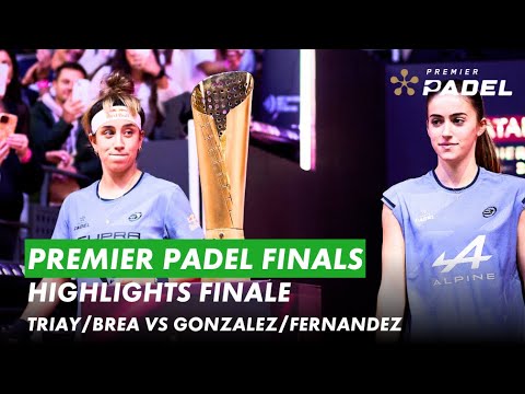 Premier Padel Finals Highlights | Finale vrouwen | Triay/Brea vs Gonzalez/Fernandez