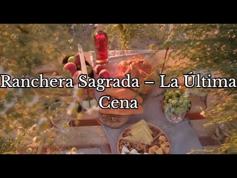 Ranchera Sagrada – La Última Cena LETRA