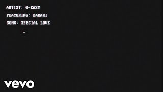 G-Eazy - Special Love (Official Lyric Video) ft. Dakari