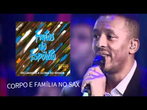 Corpo e Família - Daniel Souza no Sax