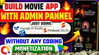 Build Movie App + Admin Panel Using Google AI Studio & Firebase | Monetize with AdMob | No Coding