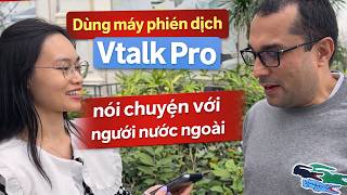Máy Phiên Dịch Vtalk Pro - Giao Tiếp Dễ Dàng Với Khách Nước Ngoài