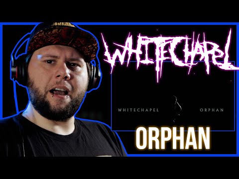 A beautiful song | Whitechapel - Orphan (Reaction/Review)