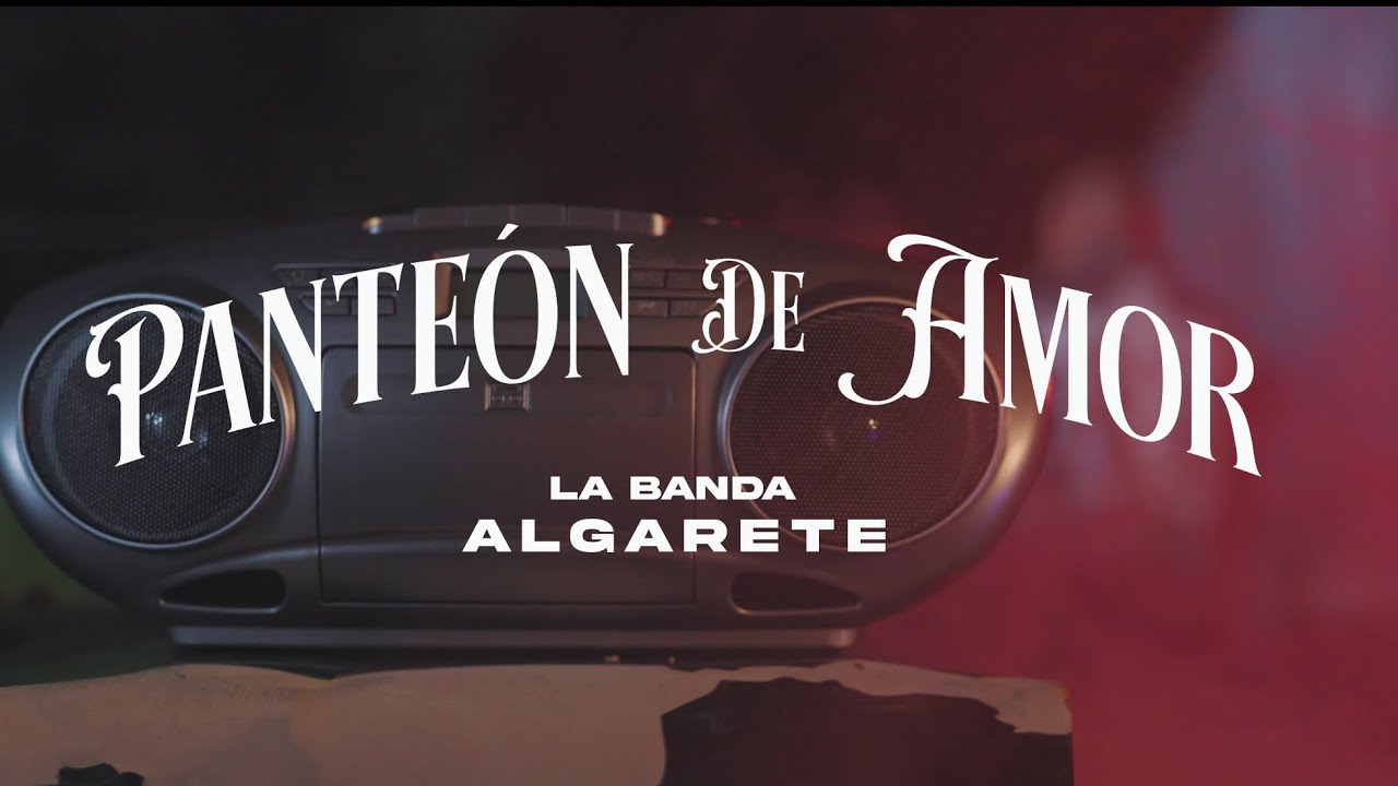 La Banda Algarete- Panteón De Amor