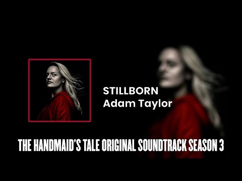 Stillborn | The Handmaid's Tale S03 Original Soundtrack by Adam Taylor