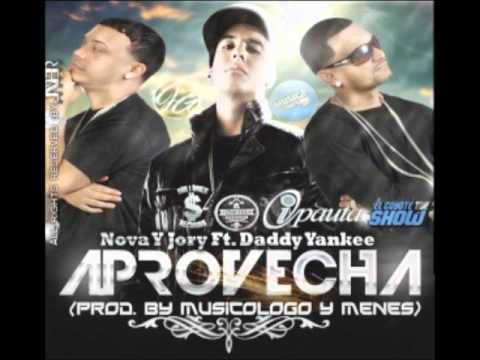 Nova Y Jory Ft. Daddy Yankee - Aprovecha