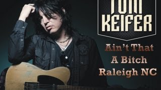 Tom Keifer Ain't That A BItch  live Raleigh NC 5/30/2013  The way life goes tour