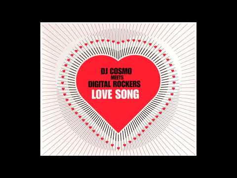 DJ Cosmo meets Digital Rockers - Love Song (Digital Rockers Rmx)