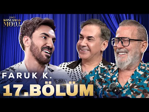 Şimdi Konuşmak Moda 17. Bölüm: Faruk K.