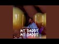 My Daddy My Daddy