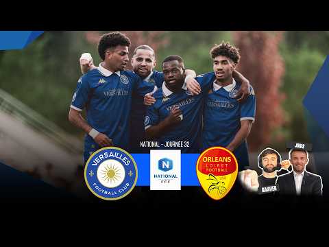 J32 - FOOT NATIONAL : Versailles  vs Orleans - EN DIRECT ⚽