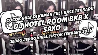 Download lagu DJ HOTEL ROOM BKB X SAXO FULL BASS VIRAL TIKTOK TERBARU 2026 mp3 Download lagu DJ HOTEL ROOM BKB X SAXO FULL BASS VIRAL TIKTOK TERBARU 2026 mp3
