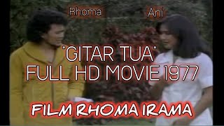 Download lagu GITAR TUA RHOMA IRAMA FULL MOVIE HD QUALITY full h... mp3