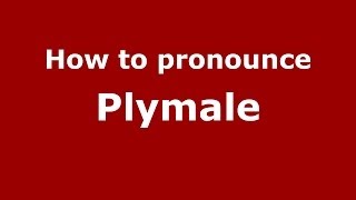 How to pronounce Plymale