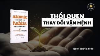 Thói quen thay đổi vận mệnh của bạn | Sách Atomic Habits - James Clear