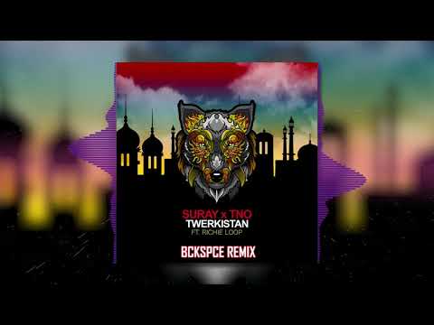 Twerkistan - BCKSPCE Remix (Suray X TNO ft. Richie Loop) | Moombahton | Free Download