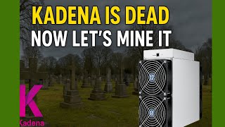 Kadenas Dead now lets Mine it !