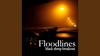 Floodlines - Black Sheep Breakout video