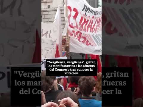 🏛️💥 MANIFESTACIONES en el CONGRESO tras conocer la VOTACIÓN